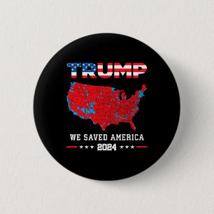 Trump 2024 We Saved America Presidential Election  6 Cm Round Badge