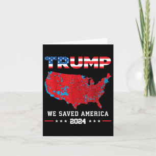 Trump 2024 We Saved America Presidential Election  Card