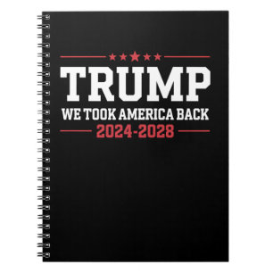 Trump 2024 We Took America Back 47 USA Notebook