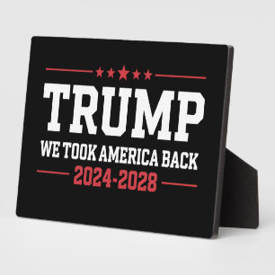 Trump 2024 We Took America Back 47 USA Plaque