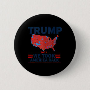 Trump 2024 We Took America Back Election Results M 6 Cm Round Badge