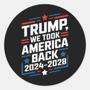 Trump 2024 We Took America Byck Election 2024  Classic Round Sticker