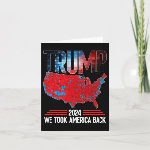 Trump 2024 We Took America Byck Election Results M Card