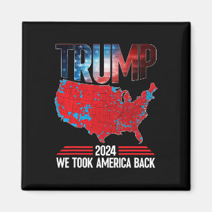 Trump 2024 We Took America Byck Election Results M Magnet