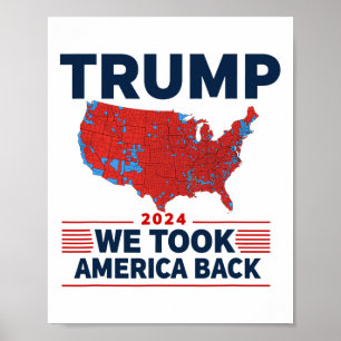 Trump 2024 We Took America Byck Election Results M Poster