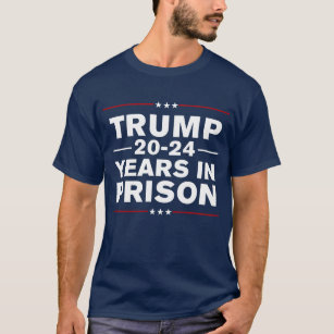 Trump 2024 Years In Prison Lock Him Up Anti-Trump T-Shirt