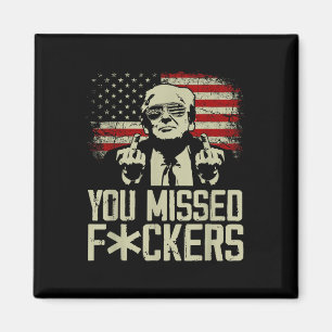 Trump 2024 You Missed Donald Trump Middle Finger Magnet