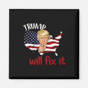 Trump 2025 Election Will Fix It Design Magnet