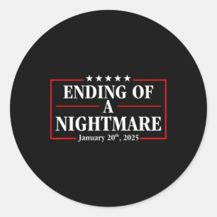 Trump 2025 - Ending Of A Scary Night January 20th  Classic Round Sticker