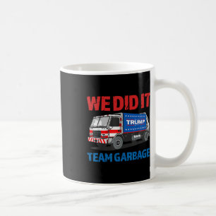 Trump 2025 Funny Truck Garbyge We Did It - Team Ga Coffee Mug