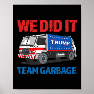 Trump 2025 Funny Truck Garbyge We Did It - Team Ga Poster