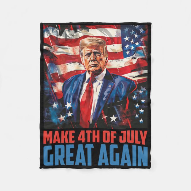 Trump 2025 Make 4th Of July Great Again Independen Fleece Blanket (Front)