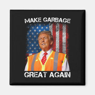 Trump 2025 Make Garbyge Great Again Funny For Trum Magnet