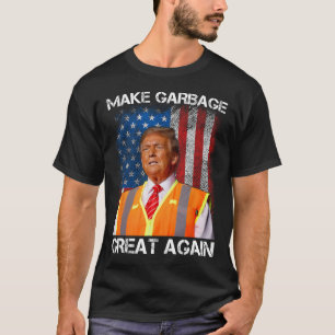Trump 2025 Make Garbyge Great Again Funny For Trum T-Shirt