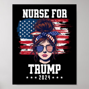 Trump 2025 Nurse Messy Bun America Usa Flag For Wo Poster
