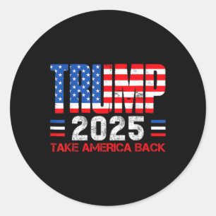 Trump 2025 Take America Byck 47th President Of Us  Classic Round Sticker