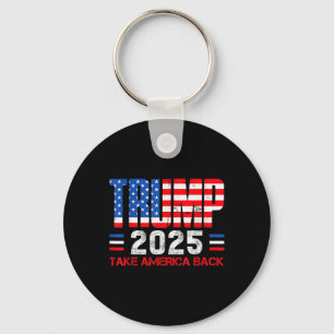 Trump 2025 Take America Byck 47th President Of Us  Key Ring
