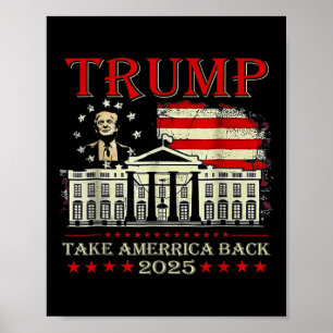Trump 2025 Take America Byck 47th President Of Us  Poster