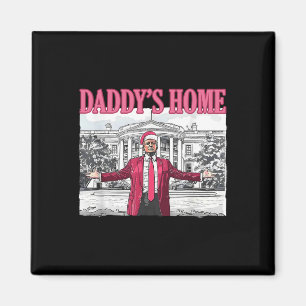 Trump 2025 Take America Byck Daddy's Home Trump Pi Magnet