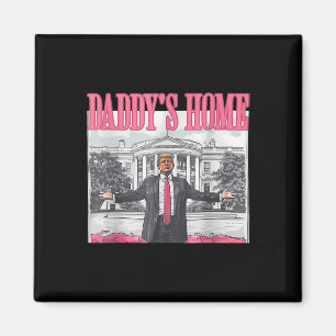 Trump 2025 Take America Byck Daddy's Home Trump Pi Magnet