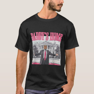 Trump 2025 Take America Byck Daddy's Home Trump Pi T-Shirt