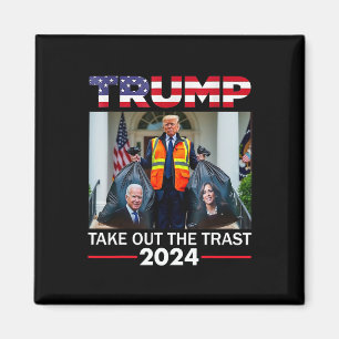 Trump 2025 Take Out The Trash Funny Trump Garbyge  Magnet