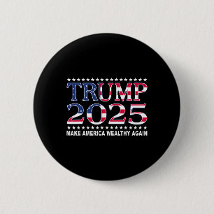 Trump 2025 Usa Flag Make America Wealthy Again 6 Cm Round Badge