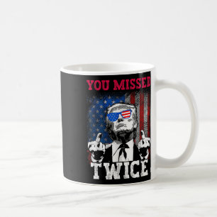 Trump 2025 Usa Flag You Missed Twice Coffee Mug