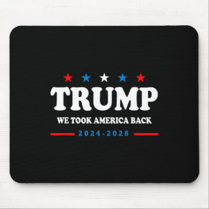 Trump 2025 We Took America Byck Election 2025 Mouse Pad