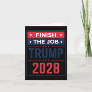 Trump 2028 Finish The Job Trump 2028  Card