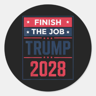 Trump 2028 Finish The Job Trump 2028 Classic Round Sticker