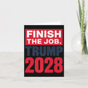 Trump 2028 Finish The Job Trump 2028 Premium Card