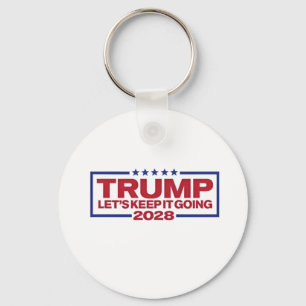 Trump 2028 Let's Keep It Going Key Ring