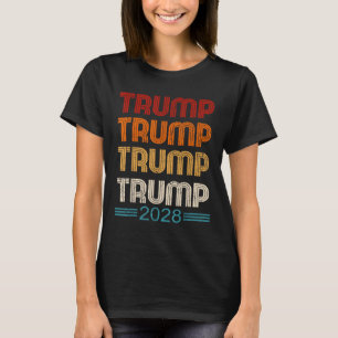 Trump 2028 President Election Campaign Donald Trum T-Shirt