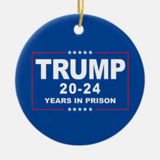 TRUMP 20 - 24 Years in Prison - Anti-Trump Ceramic Tree Decoration
