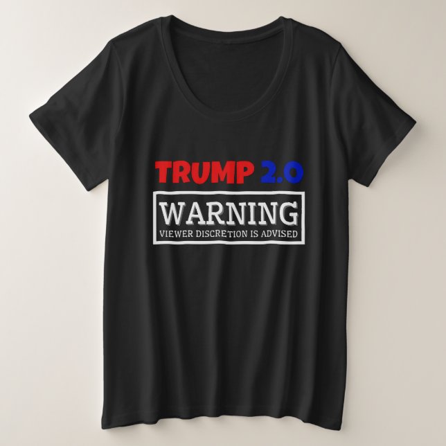 TRUMP 2.0 VIEWER DISCRETION IS ADVISED PLUS SIZE T-Shirt (Design Front)