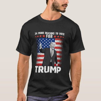 Trump 34 Convictions I am Voting For The Convicted T-Shirt