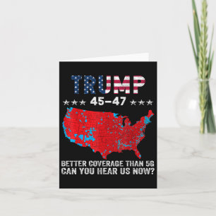 Trump 45 47 Better Coverage Than 5g Can You Hear U Card