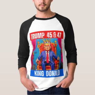 TRUMP 45 & 47 - KING DONALD T-Shirt