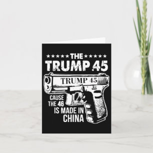 Trump 45 Cause The 46 Is Made In China Card