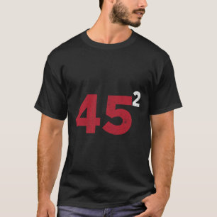 Trump 45 Squared Two Terms 2020 Reelection Gift T-Shirt