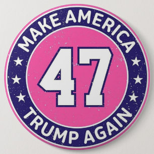 Trump 47 6 cm round badge