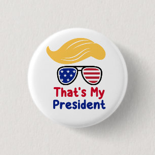 Trump 47 - That's My President  3 Cm Round Badge