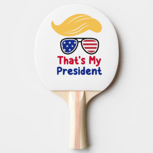 Trump 47 - That's My President  Ping Pong Paddle