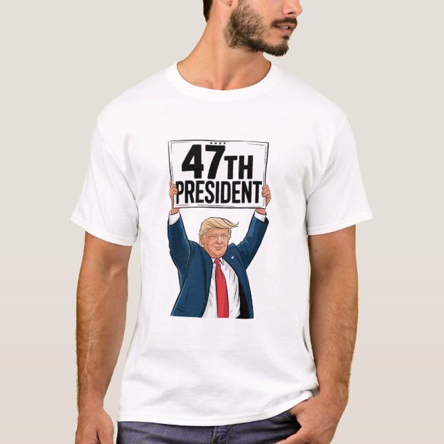 Trump 47th President T-Shirt (Front)