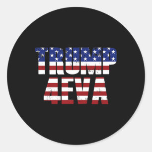 Trump 4eva Funny Trump Meme Vintage American Flag  Classic Round Sticker