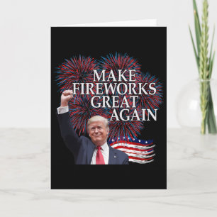 Trump 4th Of July Make Fireworks Great Again Patri Card
