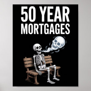 Trump 50 Year Mortgages Funny Skeleton Soul Poster