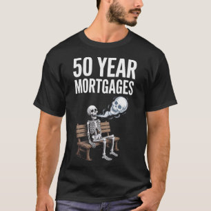 Trump 50 Year Mortgages Funny Skeleton Soul T-Shirt