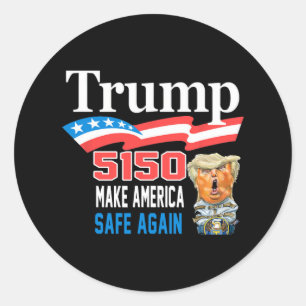 Trump 5150 Make America Sane Again Funny  Classic Round Sticker